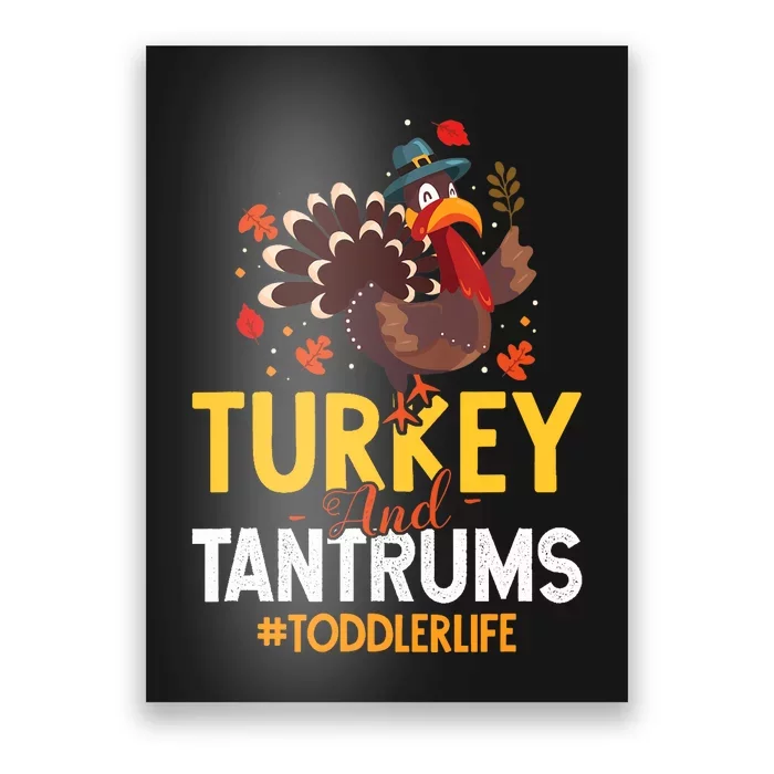 Turkey And Tantrums Life Funny Thanksgiving Day Gift Poster