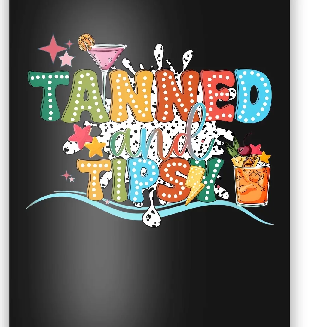 Tanned And Tipsy Funny Summer Quotes Poster