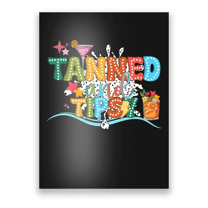 Tanned And Tipsy Funny Summer Quotes Poster