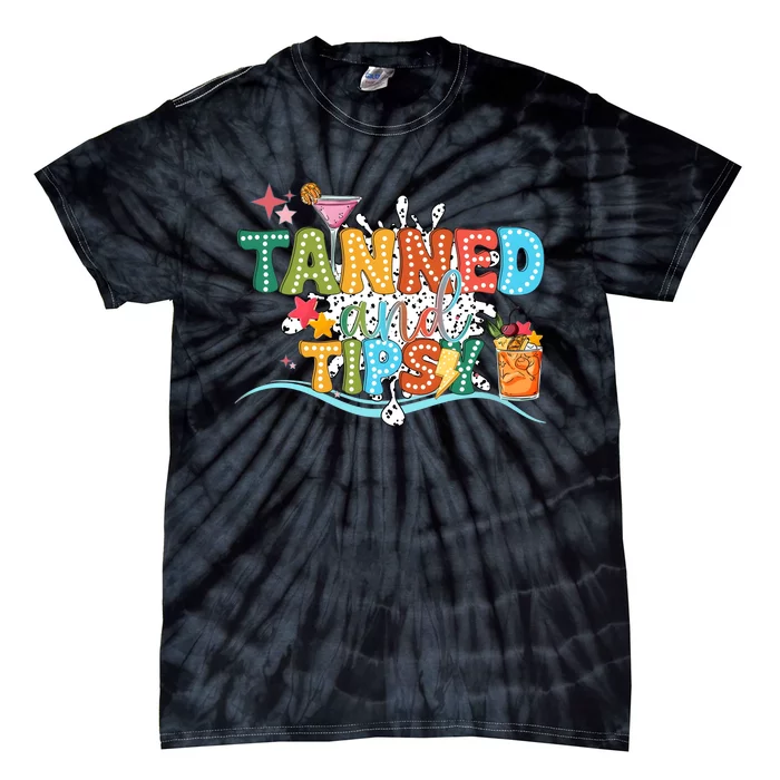 Tanned And Tipsy Funny Summer Quotes Tie-Dye T-Shirt