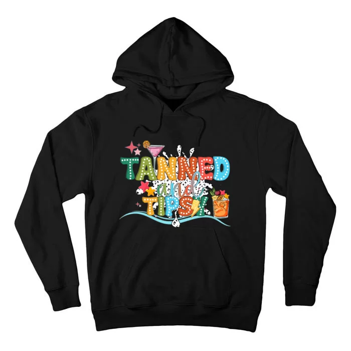 Tanned And Tipsy Funny Summer Quotes Tall Hoodie