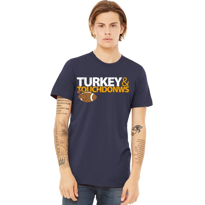 Turkey And Touchdowns Premium T-Shirt