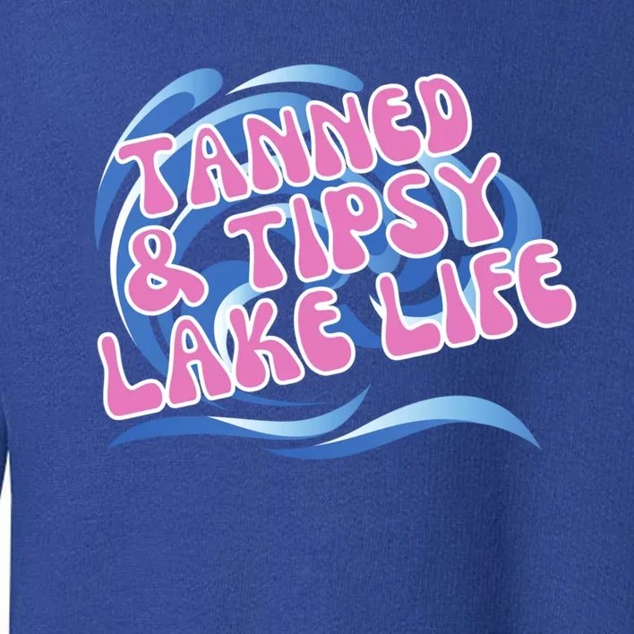 Tanned And Tipsy Lakes Summer Boating Vacation Family Gift Toddler Sweatshirt