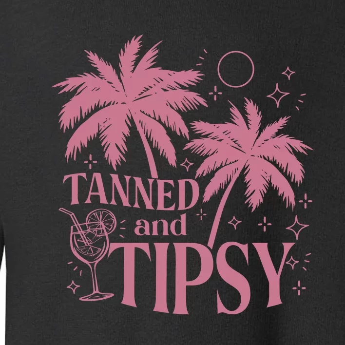 Tanned And Tipsy Beach Summer Toddler Sweatshirt