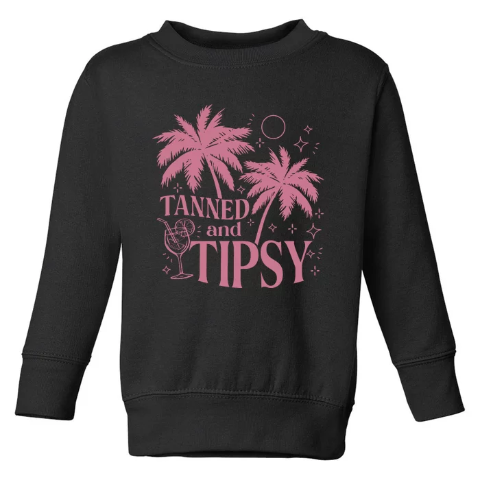 Tanned And Tipsy Beach Summer Toddler Sweatshirt