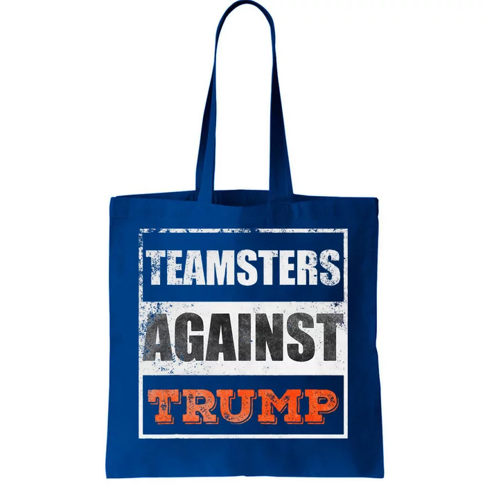 Teamsters Against Trump Tote Bag