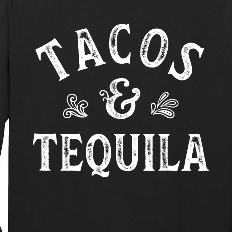 Tacos And Tequila Cinco De Mayo Mexican Drinking Tall Long Sleeve T-Shirt