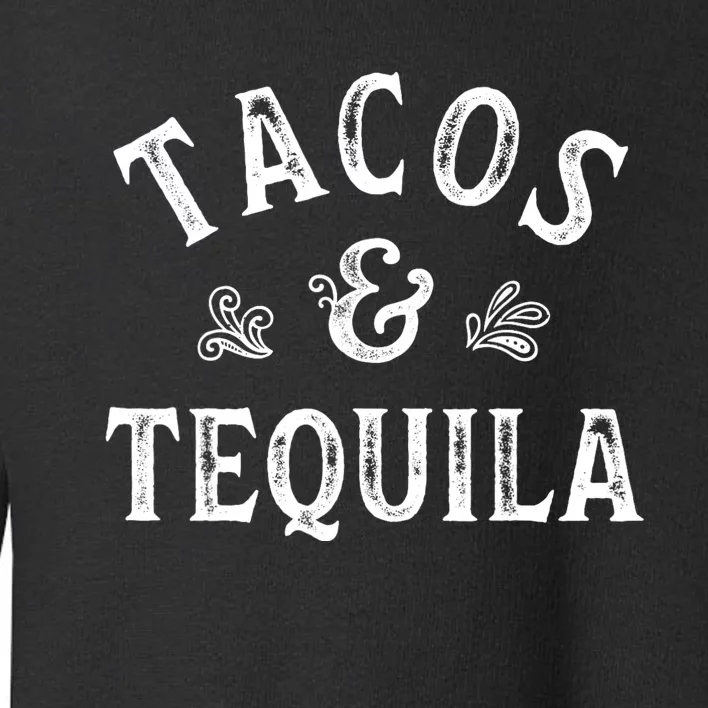 Tacos And Tequila Cinco De Mayo Mexican Drinking Toddler Sweatshirt