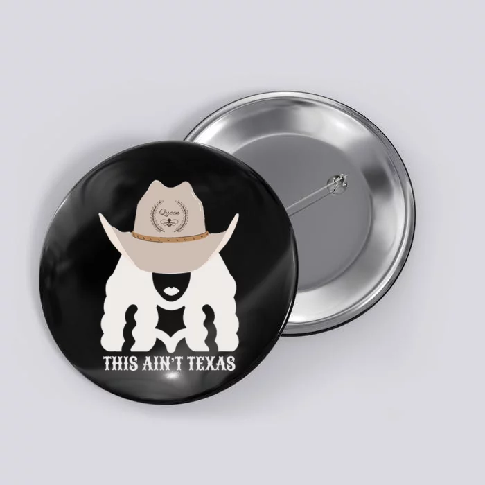 This Ain’T Texas Cowgirl Queen Bee Silhouette Texas Holdem Button