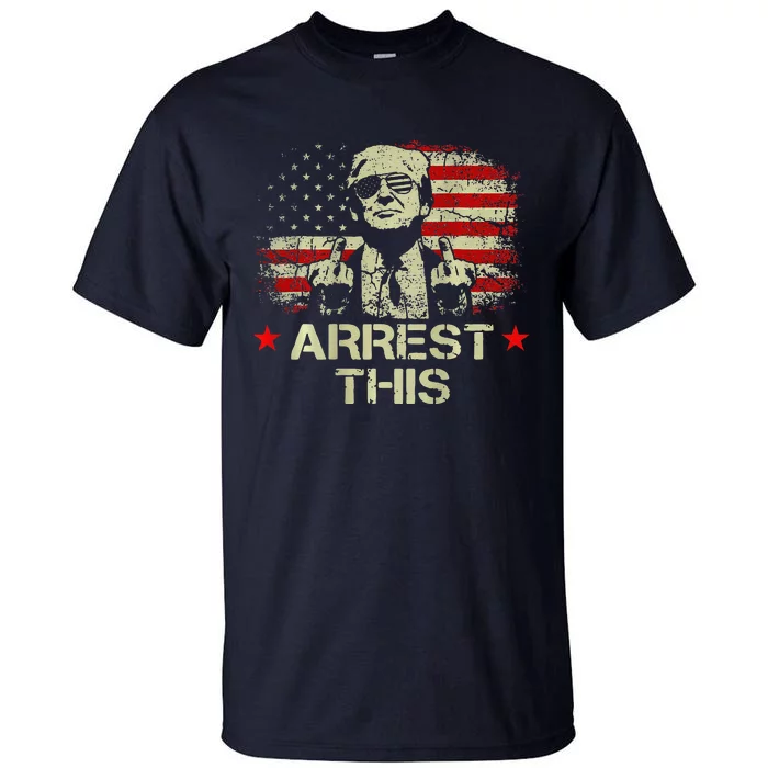 Trump Arrest This Funny Trump 2024 Front On The Back Tall T-Shirt