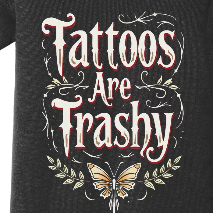 Tattoos Are Trashy Baby Bodysuit