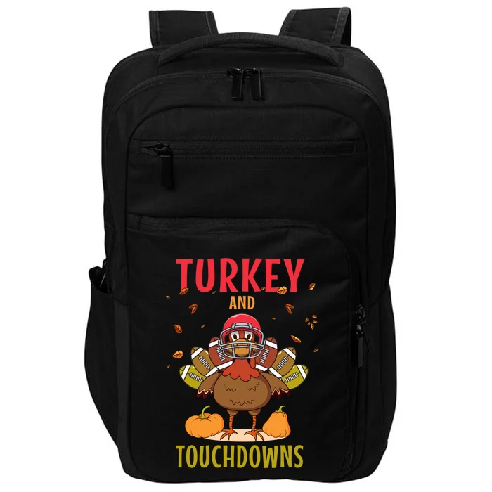 Turkey And Touchdowns For Football Lover Happy Turkey Day Gift Impact Tech Backpack