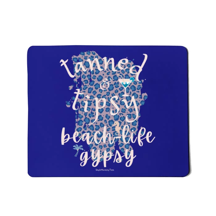 Tanned And Tipsy Beachlife Gypsy Beach Summer Tanned Gift Mousepad