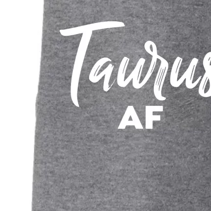 Taurus AF Taurus Astrology Zodiac Sign Taurus Birthday Doggie 3-End Fleece Hoodie