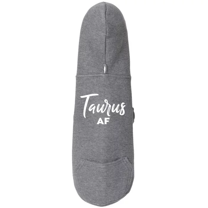 Taurus AF Taurus Astrology Zodiac Sign Taurus Birthday Doggie 3-End Fleece Hoodie