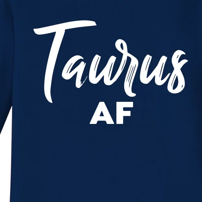 Taurus AF Taurus Astrology Zodiac Sign Taurus Birthday Baby Long Sleeve Bodysuit