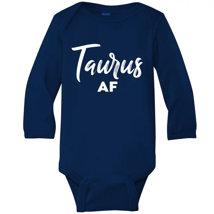 Taurus AF Taurus Astrology Zodiac Sign Taurus Birthday Baby Long Sleeve Bodysuit