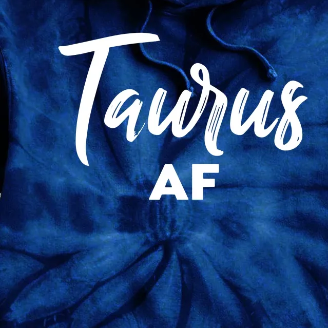 Taurus AF Taurus Astrology Zodiac Sign Taurus Birthday Tie Dye Hoodie