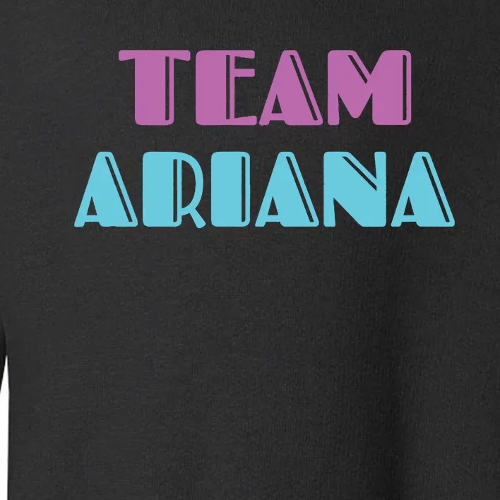 Team Ariana Toddler Sweatshirt