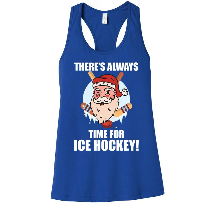 ThereS Always Time For Ice Hockey Santa Ice Hockey Lover Gift Women's Racerback Tank