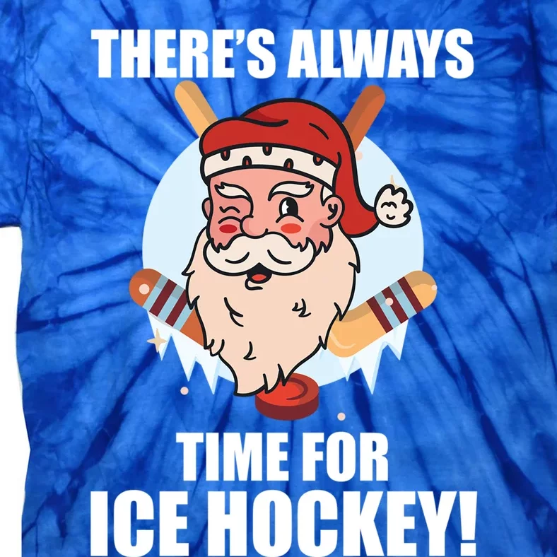 ThereS Always Time For Ice Hockey Santa Ice Hockey Lover Gift Tie-Dye T-Shirt