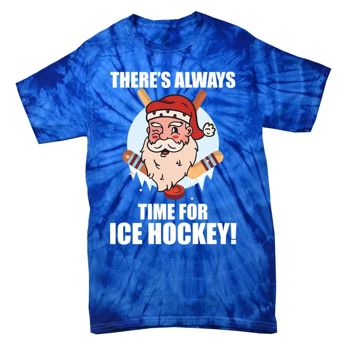 ThereS Always Time For Ice Hockey Santa Ice Hockey Lover Gift Tie-Dye T-Shirt