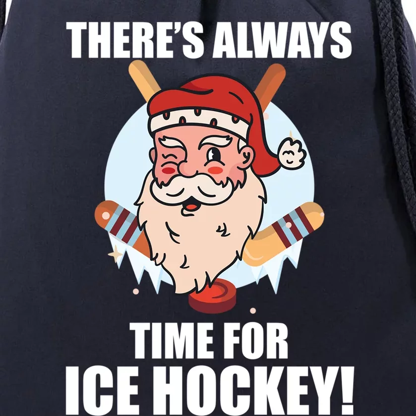 ThereS Always Time For Ice Hockey Santa Ice Hockey Lover Gift Drawstring Bag