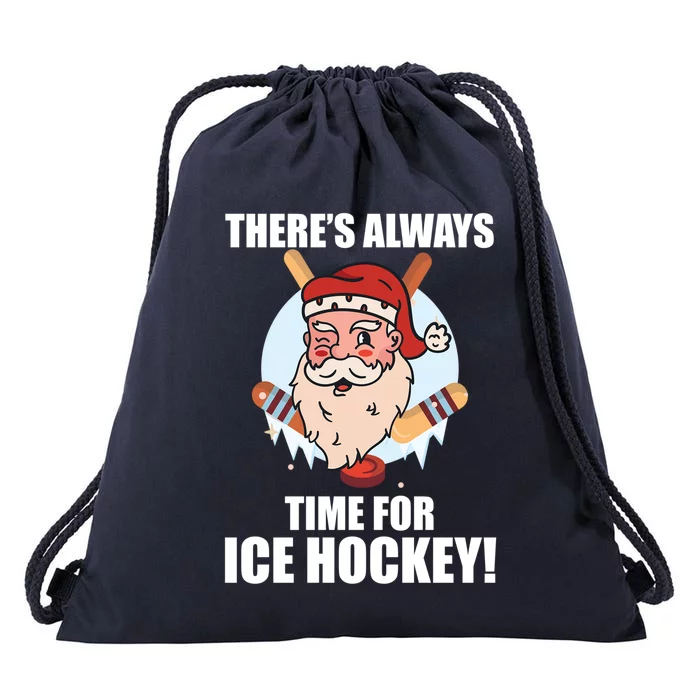 ThereS Always Time For Ice Hockey Santa Ice Hockey Lover Gift Drawstring Bag