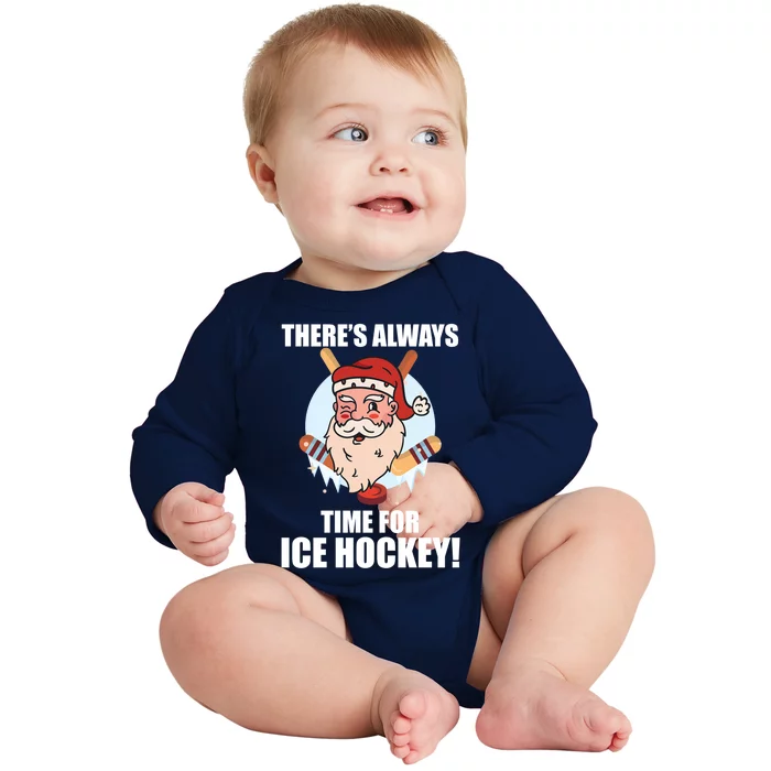 ThereS Always Time For Ice Hockey Santa Ice Hockey Lover Gift Baby Long Sleeve Bodysuit