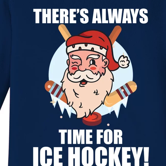 ThereS Always Time For Ice Hockey Santa Ice Hockey Lover Gift Baby Long Sleeve Bodysuit