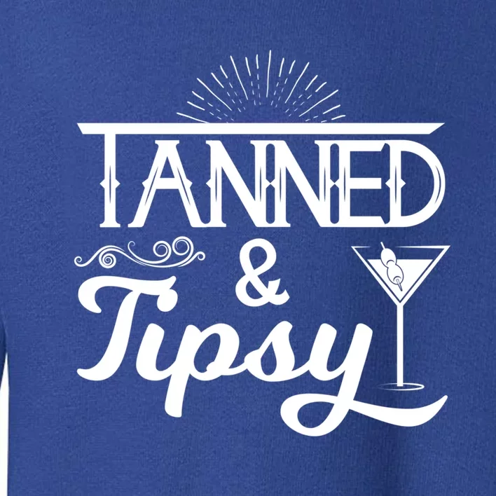 Tanned And Tipsy Funny Alcohol Gift Toddler Sweatshirt