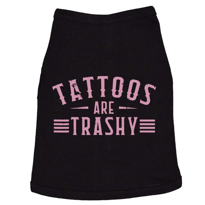 Tattoos Are Trashy Tattoo Meme Lover Tattoos Doggie Tank