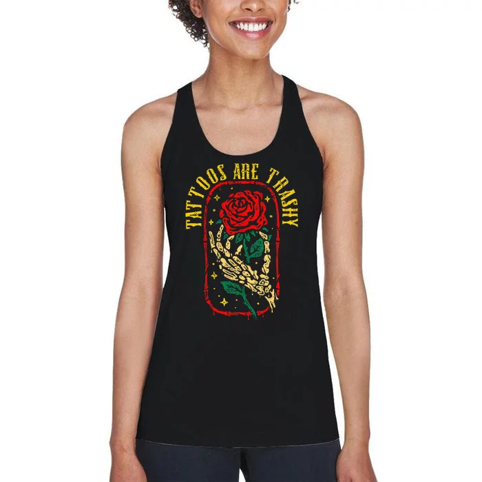 Tattoos Are Trashy Funny Sarcastic Anti Tattoo Women's Racerback Tank