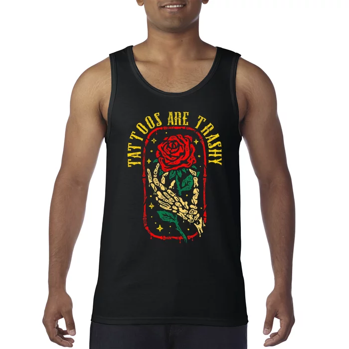 Tattoos Are Trashy Funny Sarcastic Anti Tattoo Tank Top