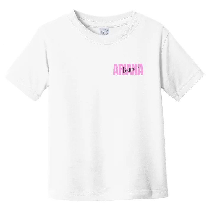 Team Ariana Front & Back Toddler T-Shirt