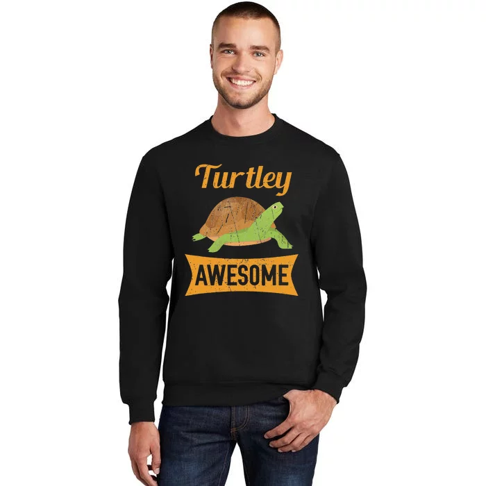 Turtley Awesome Turtle Tall Sweatshirt