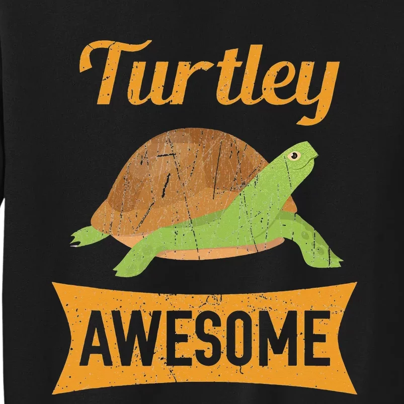 Turtley Awesome Turtle Tall Sweatshirt