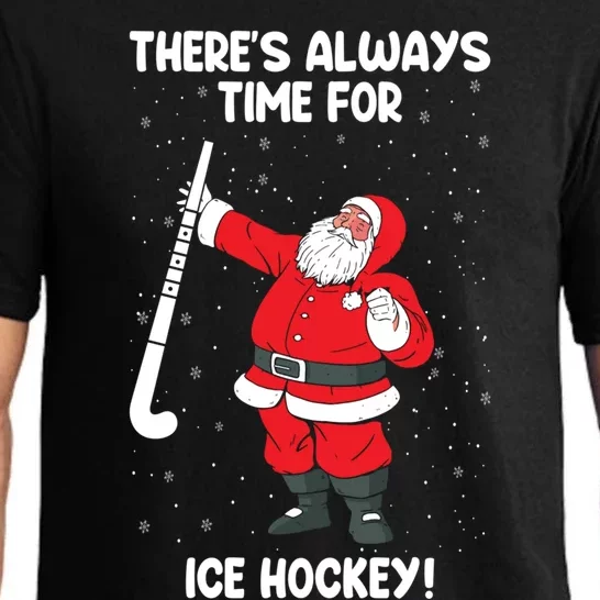 ThereS Always Time For Ice Hockey Santa Ice Hockey Lover Gift Pajama Set