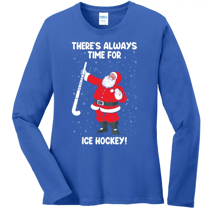 ThereS Always Time For Ice Hockey Santa Ice Hockey Lover Gift Ladies Long Sleeve Shirt