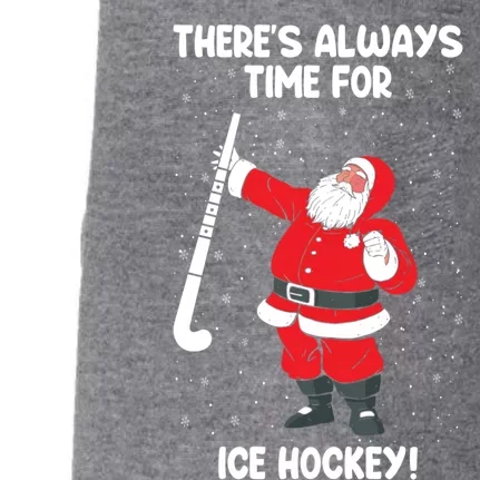 ThereS Always Time For Ice Hockey Santa Ice Hockey Lover Gift Doggie 3-End Fleece Hoodie