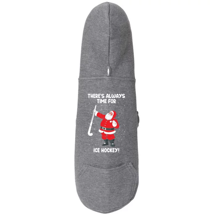 ThereS Always Time For Ice Hockey Santa Ice Hockey Lover Gift Doggie 3-End Fleece Hoodie