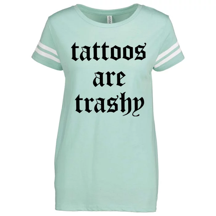 Tattoos Are Trashy Enza Ladies Jersey Football T-Shirt