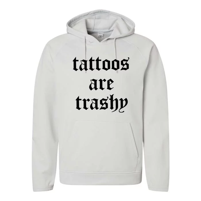 Tattoos Are Trashy Performance Fleece Hoodie