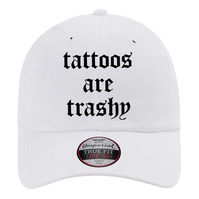 Tattoos Are Trashy The Original Performance Cap