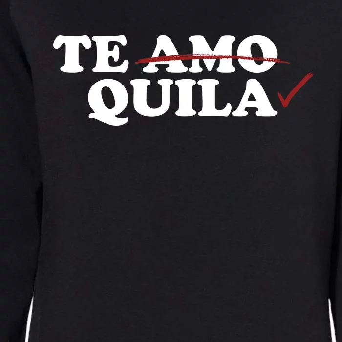 Te Amo Te Quila Funny Womens California Wash Sweatshirt