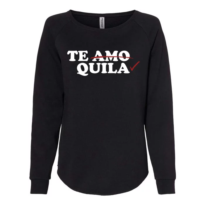 Te Amo Te Quila Funny Womens California Wash Sweatshirt