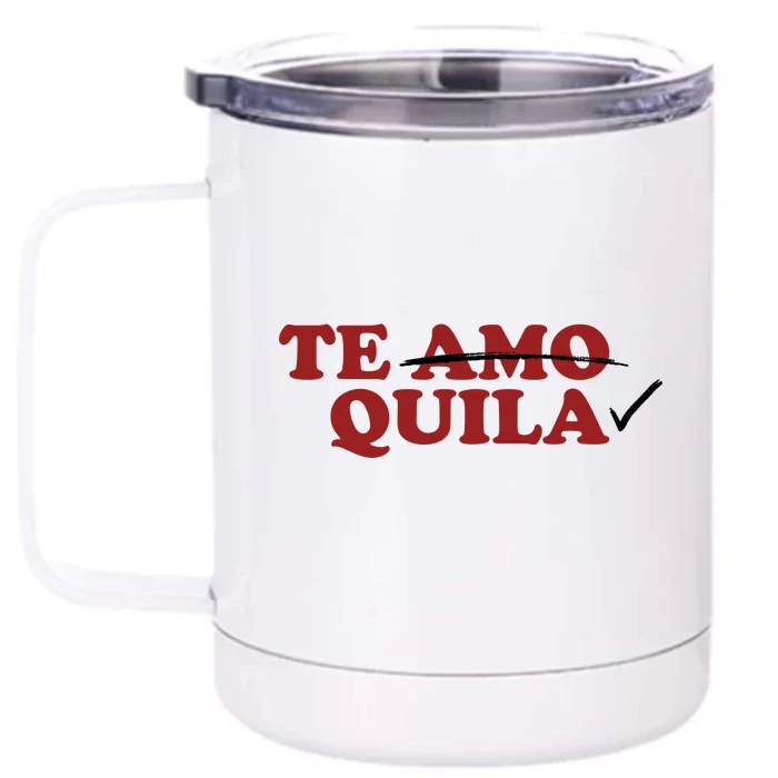 Te Amo Te Quila Funny Front & Back 12oz Stainless Steel Tumbler Cup