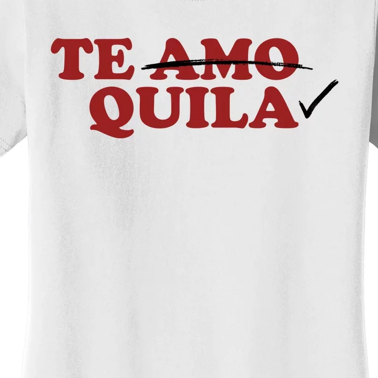 Te Amo Te Quila Funny Women's T-Shirt