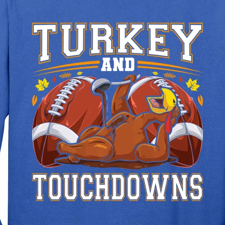 Turkey And Touchdowns Thanksgiving Gift Tall Long Sleeve T-Shirt