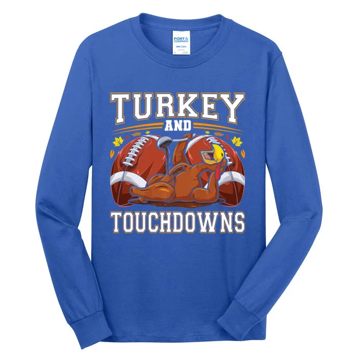 Turkey And Touchdowns Thanksgiving Gift Tall Long Sleeve T-Shirt